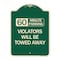 Signmission 60 Minute Parking Violators Will Towed Away Heavy-Gauge Aluminum Sign, 24" x 18", G-1824-24366 A-DES-G-1824-24366 - alternate 1